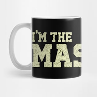 I Am The Master Mug